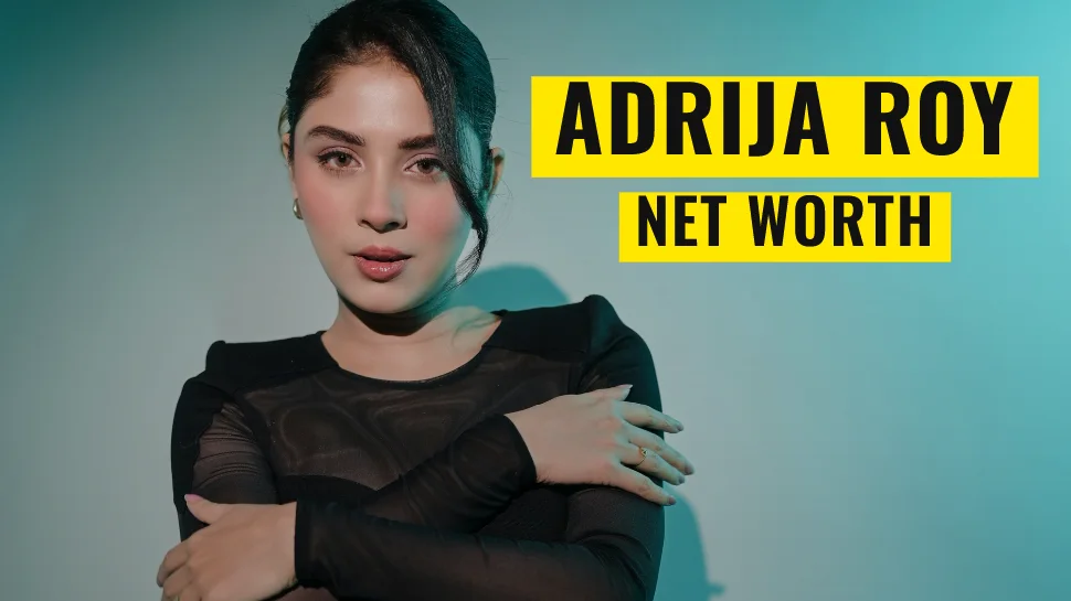 Adrija Roy Net worth