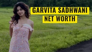 Garvita Sadhwani Net worth