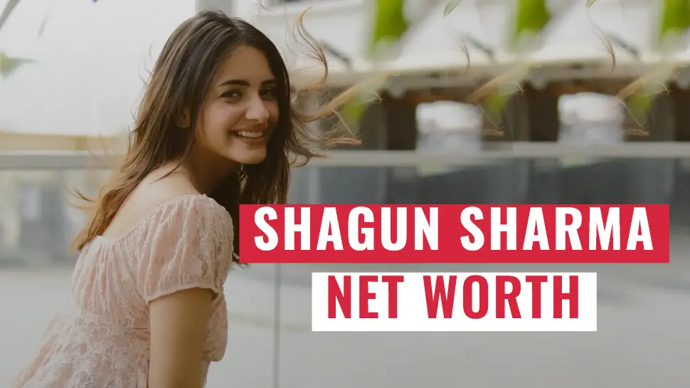 Shagun Sharma Net Worth 2026